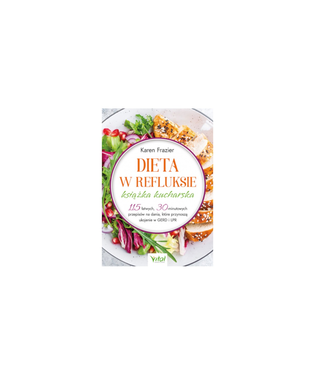 Dieta w refluksie książka kucharska | Karen FrazierDieta w refluksie książka kucharska | Karen Frazier