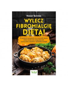 Wylecz fibromialgię dietą! | Bronnie Nasar